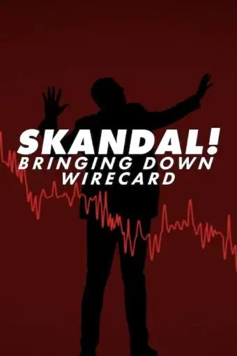 Skandal! La caída de Wirecard_peliplat
