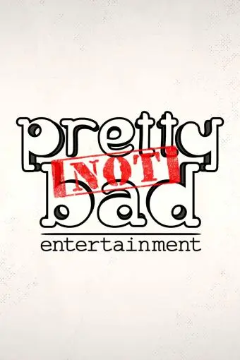 Prettynotbad Entertainment_peliplat