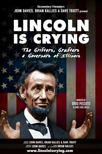 Lincoln Is Crying: The Grifters, Grafters, and Governors of Illinois_peliplat