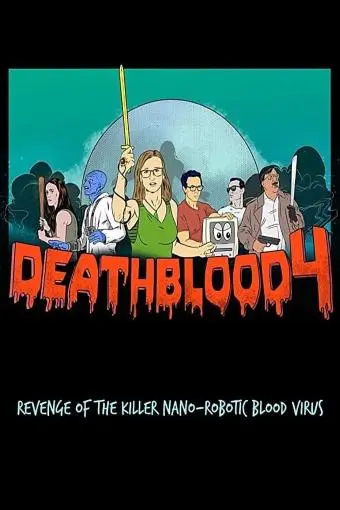 Death Blood 4: Revenge of the Killer Nano-Robotic Blood Virus_peliplat