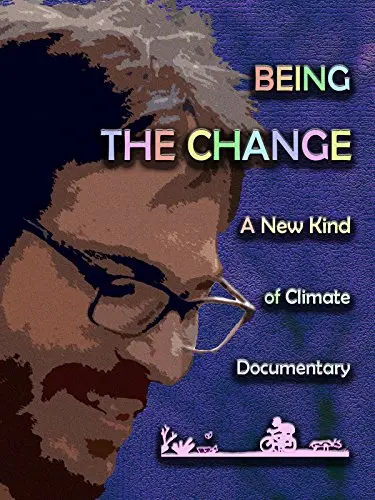 Being the Change: A New Kind of Climate Documentary_peliplat