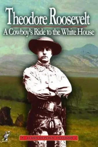 Theodore Roosevelt: A Cowboy's Ride to the White House_peliplat