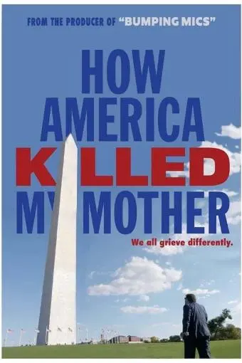 How America Killed My Mother_peliplat