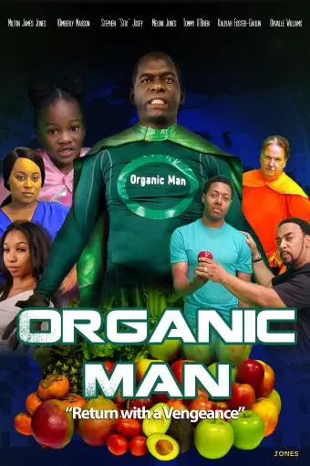 Organic Man: Returns with Avengeance_peliplat