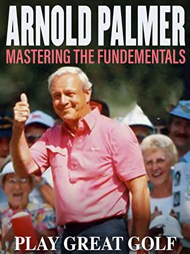 Arnold Palmer: Mastering the Fundamental_peliplat