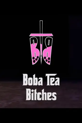 Boba Tea Bitches_peliplat