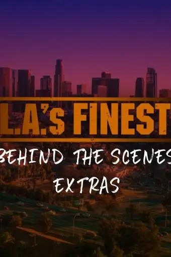 L.A.'s Finest: Behind the Scenes Extras_peliplat