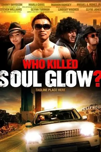 Who Killed Soul Glow?_peliplat