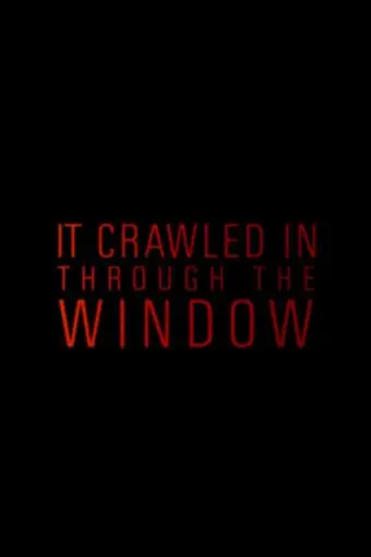 It Crawled In Through The Window_peliplat