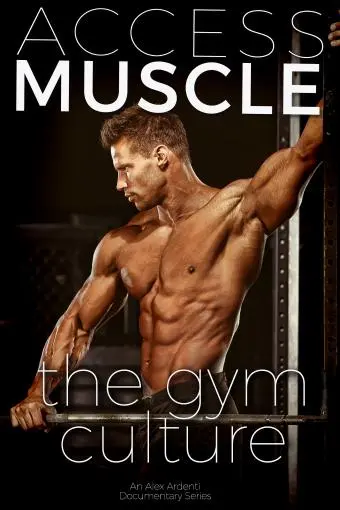 Access Muscle: The Gym Culture_peliplat