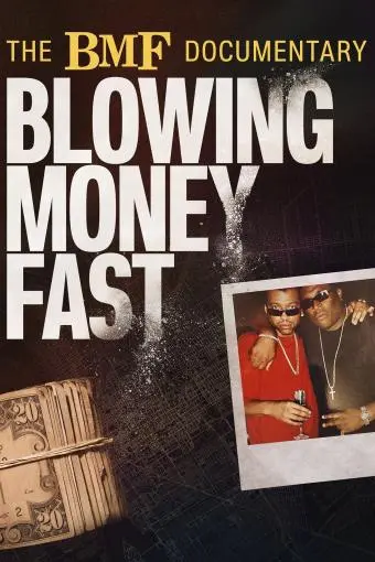 The BMF Documentary: Blowing Money Fast_peliplat