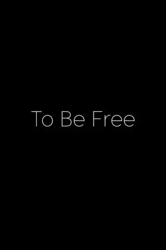 To Be Free_peliplat