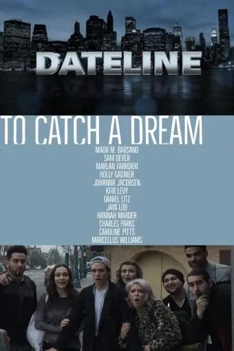 Dateline: To Catch a Dream_peliplat