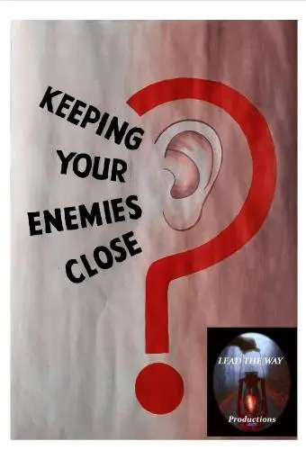 Keeping your Enemies Close_peliplat