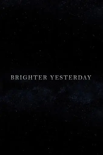 Brighter Yesterday_peliplat