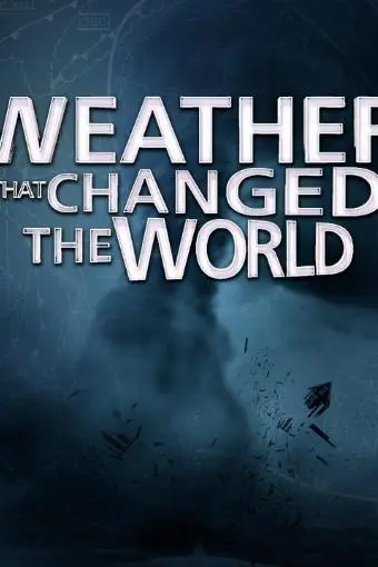 Weather That Changed the World_peliplat