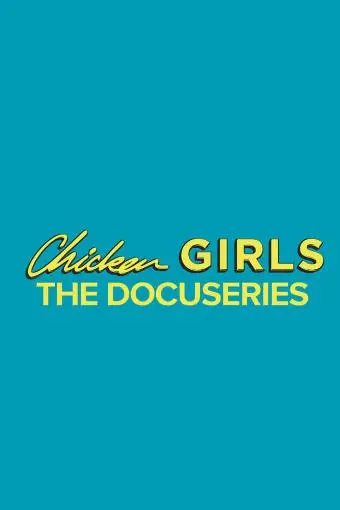 Chicken Girls: The Docuseries_peliplat