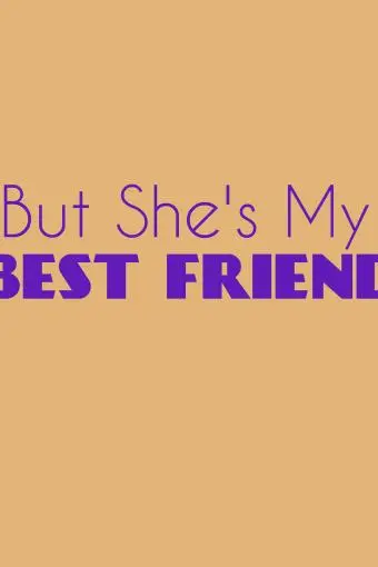 But She's My Best Friend_peliplat
