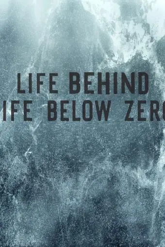 Life Behind Life Below Zero_peliplat
