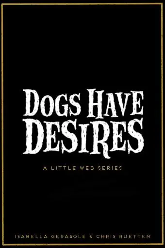 Dogs Have Desires_peliplat