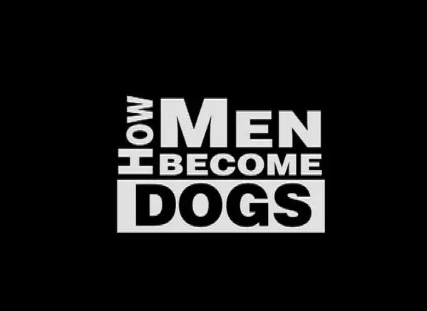 How Men Become Dogs_peliplat