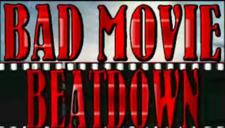 Bad Movie Beatdown_peliplat