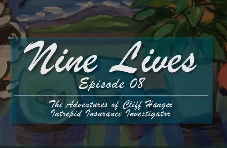 The Adventures of Cliff Hanger: Nine Lives_peliplat