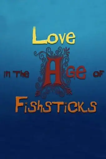 Love in the Age of Fishsticks_peliplat