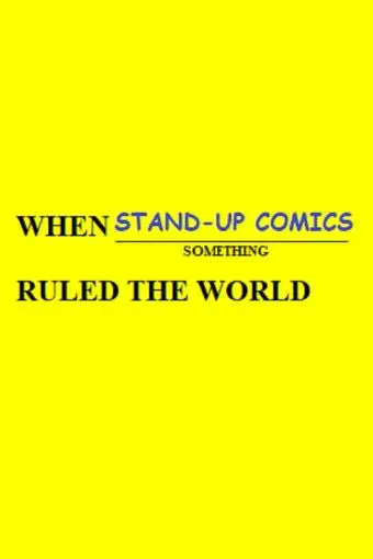 When Stand-Up Comics Ruled the World_peliplat