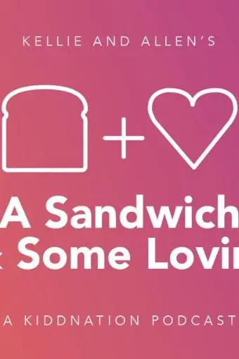 A Sandwich and Some Lovin'_peliplat