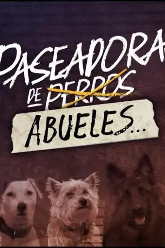 Paseadora de (perros) abueles_peliplat