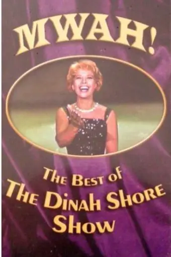 Mwah! The Best of the Dinah Shore Show_peliplat