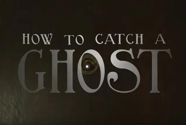 How to Catch a Ghost_peliplat