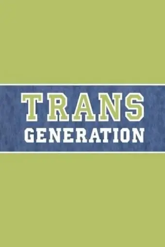 TransGeneration_peliplat