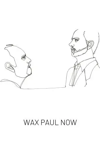 Wax Paul Now_peliplat