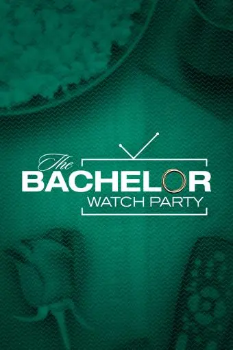 Watch Party: The Bachelor_peliplat
