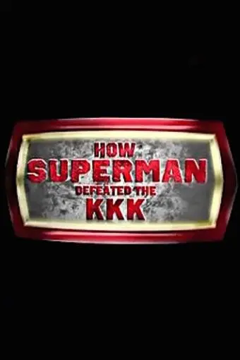 How Superman Defeated the KKK_peliplat