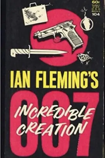 Ian Fleming's Incredible Creation_peliplat