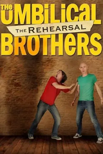 The Umbilical Brothers: The Rehearsal_peliplat