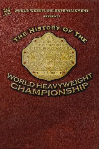 WWE: History of the World Heavyweight Championship_peliplat