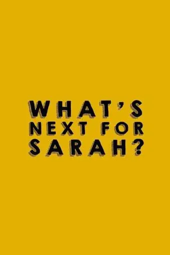What's Next for Sarah?_peliplat