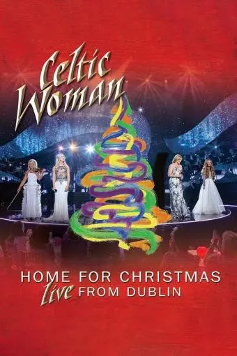 Celtic Woman: Home for Christmas - Live from Dublin_peliplat