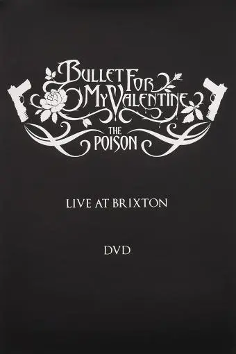 Bullet for My Valentine: The Poison - Live at Brixton_peliplat
