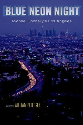 Blue Neon Night: Michael Connelly's Los Angeles_peliplat