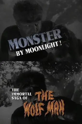 Monster by Moonlight! The Immortal Saga of 'The Wolf Man'_peliplat