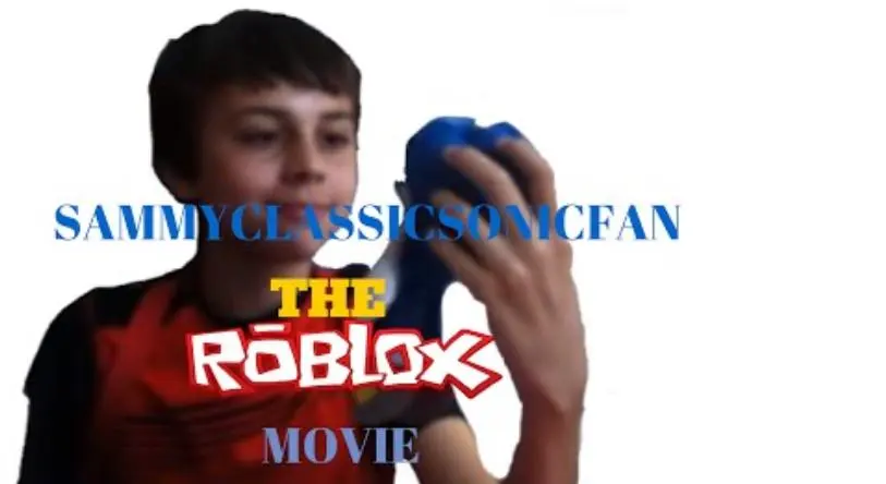 The Official SammyClassicSonicFan Roblox Movie_peliplat