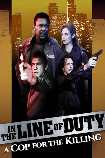 In the Line of Duty: A Cop for the Killing_peliplat