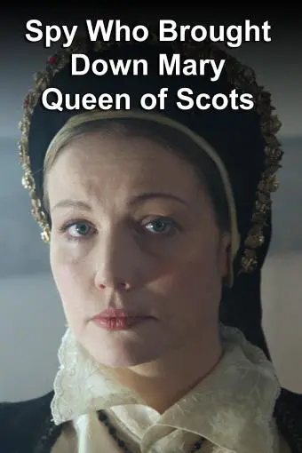 The Spy Who Brought Down Mary, Queen of Scots_peliplat