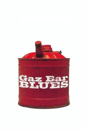 Gaz Bar Blues_peliplat