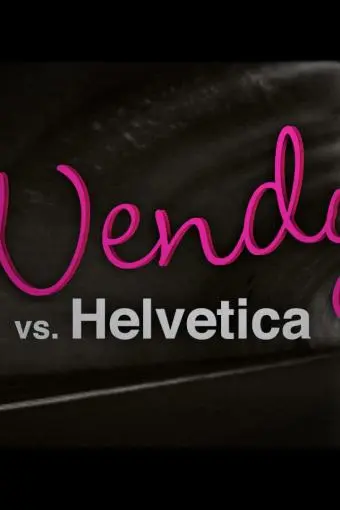 Wendy Vs. Helvetica_peliplat